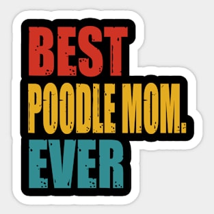 Vintage Best Poodle Mom Ever Sticker